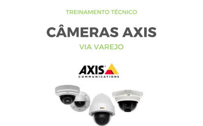 TREINAMENTO TÉCNICO – CÂMERAS AXIS